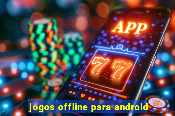 jogos offline para android